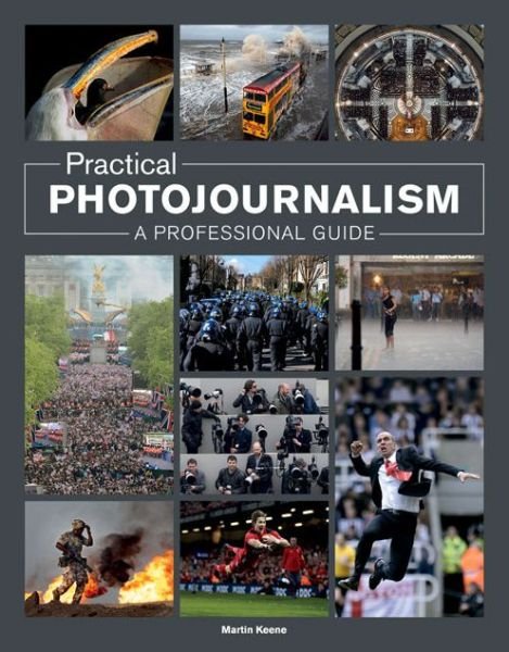 Cover for M Keene · Practical Photojournalism (Paperback Book) (2015)