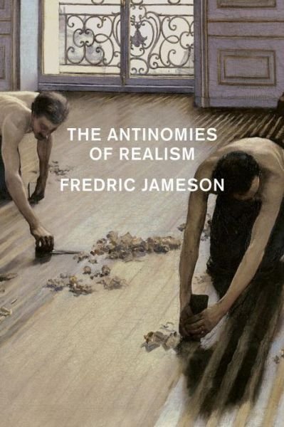Cover for Fredric Jameson · The Antinomies of Realism (Taschenbuch) (2015)