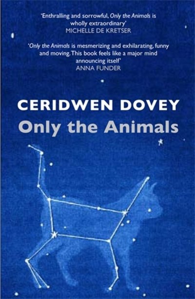 Only the Animals - Ceridwen Dovey - Boeken - Atlantic Books - 9781782397175 - 6 augustus 2015
