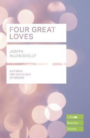 Cover for Judith Allen Shelly · Four Great Loves (Lifebuilder Study Guides) (Paperback Book) (2018)