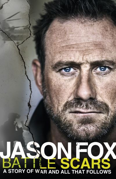 Battle Scars - Jason Fox - Books - - 9781787631175 - November 1, 2018