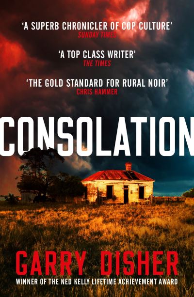 Cover for Garry Disher · Consolation: Constable Hirsch Mysteries 3 - The Paul Hirsch mysteries (Pocketbok) [Main edition] (2021)