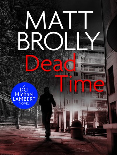 Cover for Matt Brolly · Dead Time - DCI Michael Lambert crime series (Paperback Book) (2019)