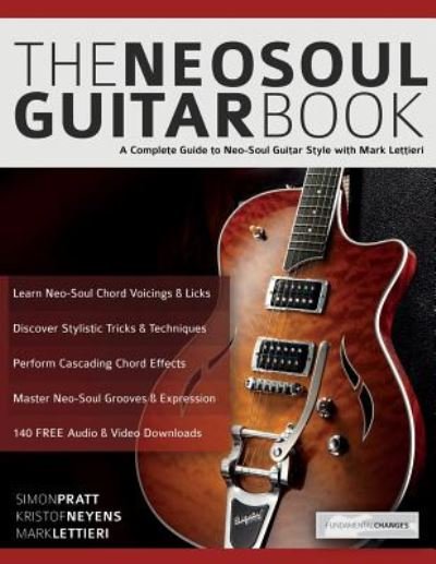 Cover for Simon Pratt · The Neo-Soul Guitar Book: A Complete Guide to Neo-Soul Guitar Style with Mark Lettieri (Taschenbuch) (2018)