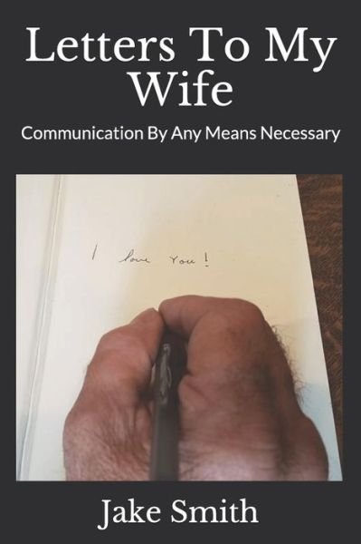 Cover for Jake a Smith · Letters To My Wife (Paperback Book) (2018)