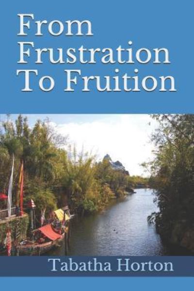 Cover for Tabatha L Horton · From Frustration to Fruition (Paperback Book) (2019)