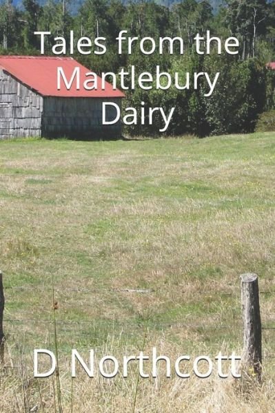 Cover for D Northcott · Tales from the Mantlebury Dairy (Pocketbok) (2019)