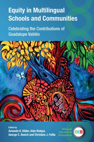 Cover for Equity in Multilingual Schools and Communities: Celebrating the Contributions of Guadalupe Valdes - Bilingual Education &amp; Bilingualism (Pocketbok) (2024)