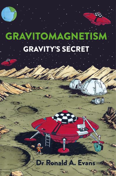 Cover for Dr Ronald A Evans · Gravitomagnetism: Gravity's Secret (Paperback Book) (2022)