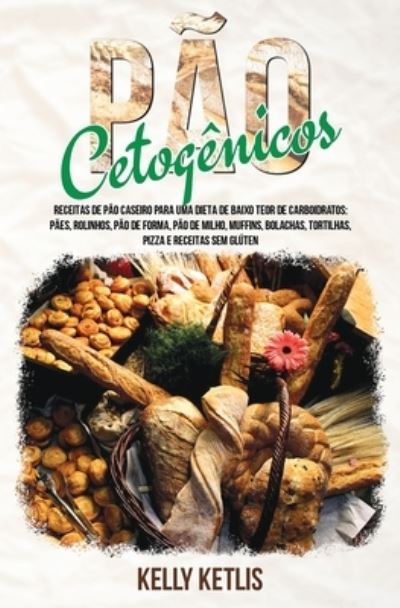 Pao Cetogenico - Kelly Ketlis - Books - Charlie Creative Lab Ltd Publisher - 9781801449175 - December 6, 2020
