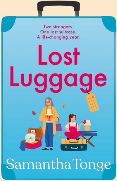 Cover for Samantha Tonge · Lost Luggage: The BRAND NEW perfect uplifting, feel-good read from Samantha Tonge, author of Under One Roof (Pocketbok) (2022)
