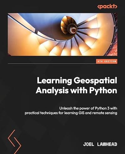 Learning Geospatial Analysis with Python: Unleash the power of Python 3 with practical techniques for learning GIS and remote sensing - Joel Lawhead - Bøker - Packt Publishing Limited - 9781837639175 - 24. november 2023