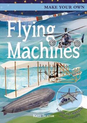 Cover for Fullman, Joe (Author) · Make Your Own Flying Machines: Includes Four Amazing Press-out Models - Make Your Own (Board book) (2020)