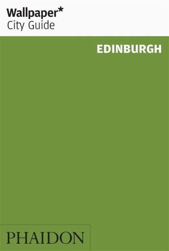 Wallpaper* City Guide Edinburgh - Wallpaper - Wallpaper* - Books - Phaidon Press Ltd - 9781838661175 - June 26, 2020