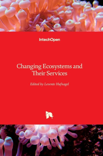 Cover for Levente Hufnagel · Changing Ecosystems and Their Services (Innbunden bok) (2020)