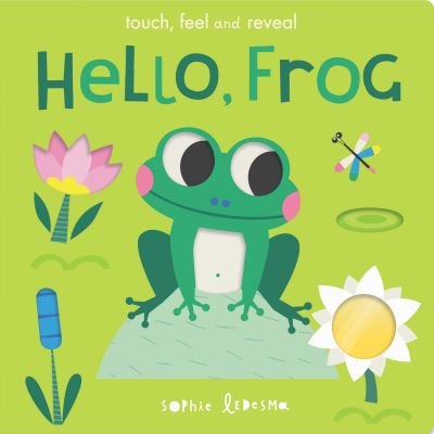 Cover for Isabel Otter · Hello, Frog: touch, feel and reveal - Touch, Feel and Reveal (Board book) (2022)