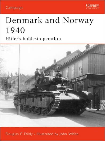 Cover for Douglas C. Dildy · Denmark and Norway 1940: Hitler's boldest operation - Campaign (Paperback Book) (2007)