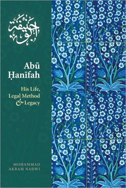 Cover for Mohammed  Akram Nadwi · Abu Hanifah: His Life, Legal Method &amp; Legacy (Paperback Book) (2011)