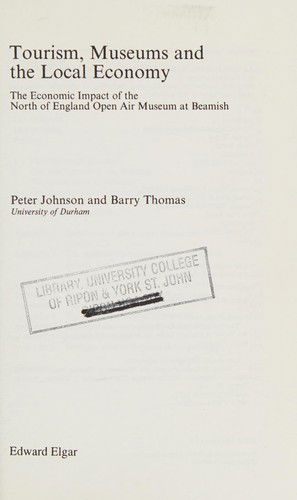 Cover for Peter Johnson · TOURISM, MUSEUMS AND THE LOCAL ECONOMY: The Economic Impact of the North of England Open Air Museum at Beamish (Hardcover Book) (1992)