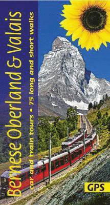 Cover for Reinhard Scholl · Bernese Oberland and Valais Sunflower Walking Guide: 75 long and short walks and 6 car tours (Paperback Book) (2019)