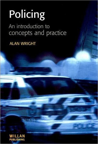 Cover for Alan Wright · Policing: An introduction to concepts and practice (Paperback Book) (2001)