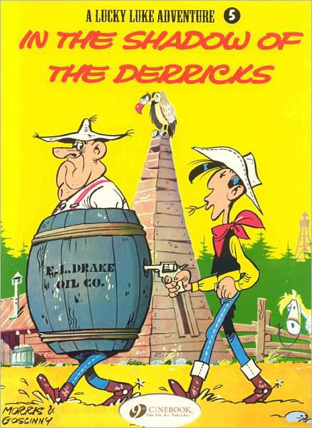 Lucky Luke 5 - In the Shadow of the Derricks - Morris & Goscinny - Bøker - Cinebook Ltd - 9781905460175 - 15. februar 2007