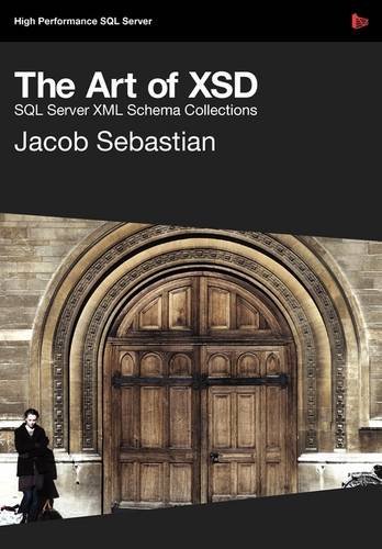 Cover for Jacob Sebastian · The Art of XSD - SQL Server XML Schemas (Taschenbuch) (2009)