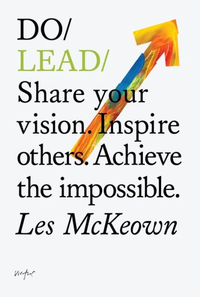 Cover for Les McKeown · Do Lead: Share Your Vision. Inspire Others. Achieve The Impossible. (Paperback Book) (2019)