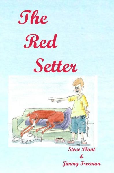 The Red Setter - Steve Plant - Books - Blackheath Dawn Publishing - 9781911368175 - December 6, 2016