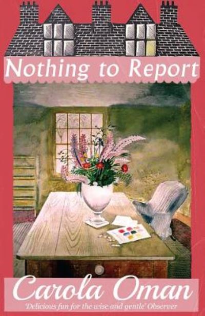 Cover for Carola Oman · Nothing to Report (Taschenbuch) (2019)