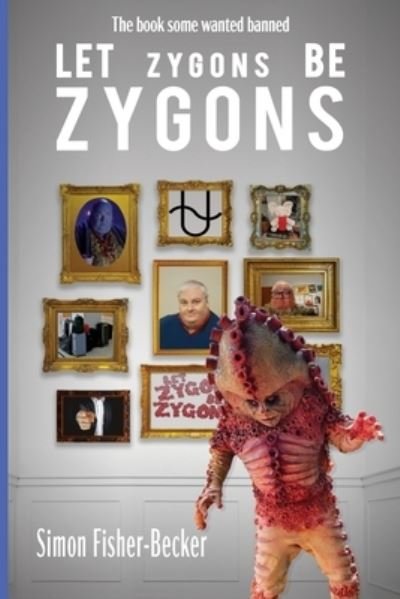 Cover for Simon Fisher-Becker · Ley Zygons be Zygons (Pocketbok) (2021)