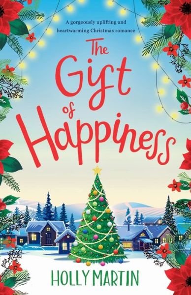 Cover for Holly Martin · The Gift of Happiness: A gorgeously uplifting and heartwarming Christmas romance (Paperback Bog) (2019)