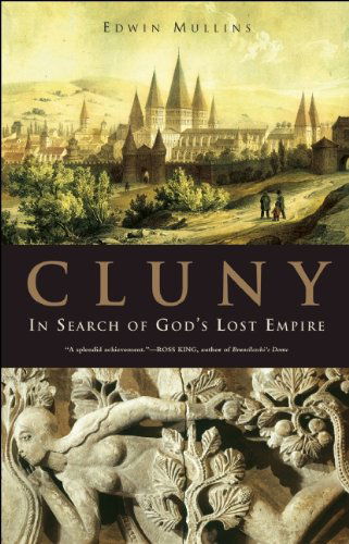 Cluny: in Search of God's Lost Empire - Edwin Mullins - Książki - BlueBridge - 9781933346175 - 1 września 2008