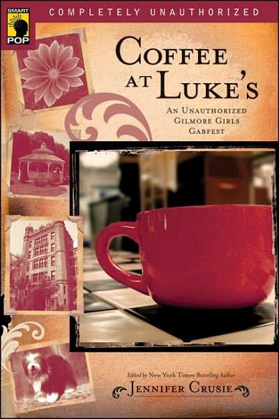 Cover for Crusie, Jennifer, Etc · Coffee at Luke's: An Unauthorized Gilmore Girls Gabfest (Paperback Bog) (2007)