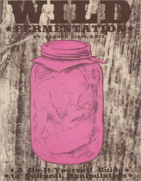Cover for Sandor Ellix Katz · Wild Fermentation (Paperback Bog) (2002)