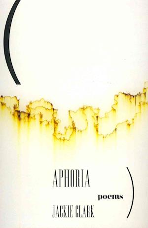 Cover for Jackie Clark · Aphoria (Book) [First edition. edition] (2013)