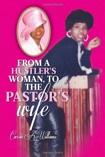 Cover for Carrie A. Williams · From a Hustler's Woman, to the Pastor's Wife (Paperback Book) (2014)