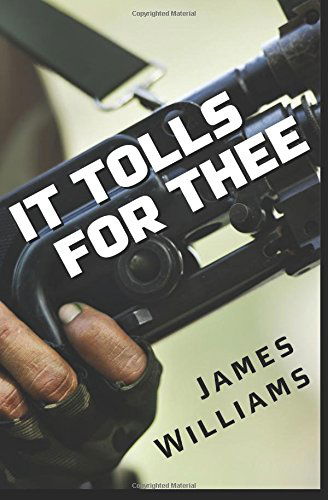 It Tolls for Thee - James Williams - Livros - Alternative Book Press - 9781940122175 - 28 de setembro de 2014