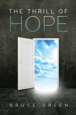 Cover for Bruce Green · The Thrill of Hope: a Commentary on Revelation (Paperback Book) (2014)