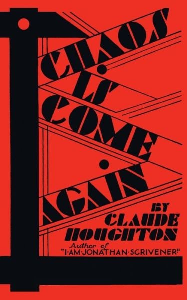 Cover for Claude Houghton · Chaos Is Come Again (Valancourt 20th Century Classics) (Paperback Book) (2015)