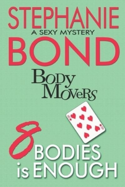 8 Bodies is Enough - Stephanie Bond - Livros - Stephanie Bond, Incorporated - 9781945002175 - 31 de março de 2017