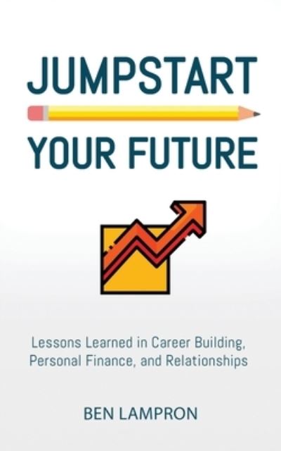 Jumpstart Your Future - Ben Lampron - Bøger - Jones Media Publishing - 9781948382175 - 7. april 2021