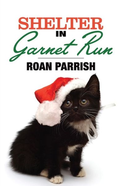 Cover for Roan Parrish · Shelter in Garnet Run (Buch) (2023)