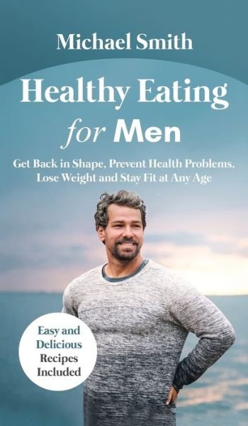 Cover for Michael Smith · Healthy Eating for Men (Hardcover Book) (2020)