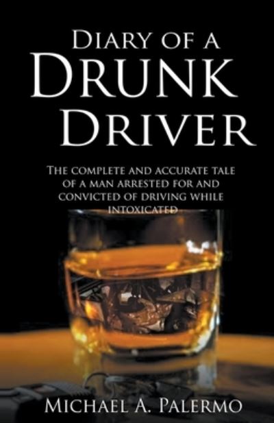 Cover for Michael Palermo · Diary of a Drunk Driver (Book) (2020)