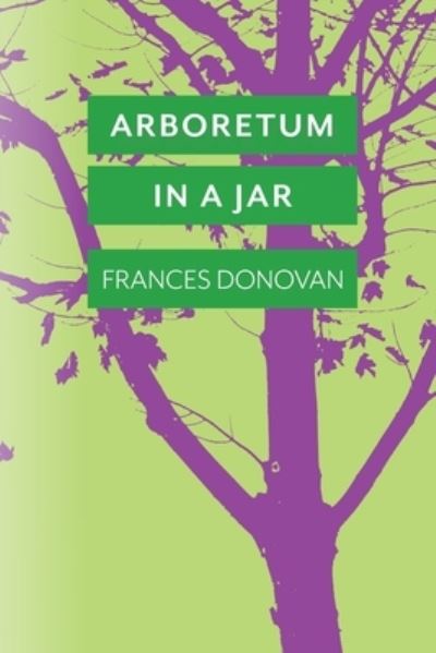 Cover for Frances Donovan · Arboretum in a Jar (Buch) (2023)