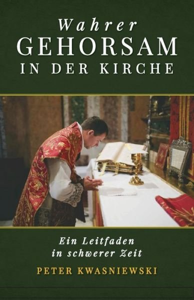 Cover for Peter A Kwasniewski · Wahrer Gehorsam in der Kirche (Book) (2022)