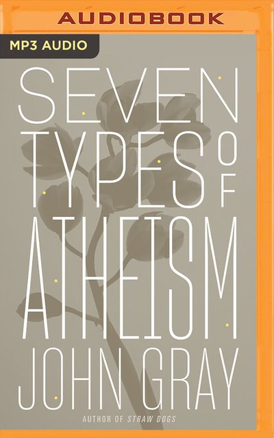 Cover for John Gray · Seven Types of Atheism (Lydbok (CD)) (2019)