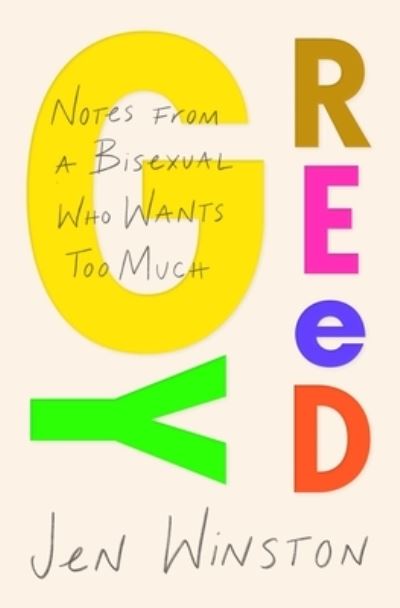 Cover for Jen Winston · Greedy: Notes from a Bisexual Who Wants Too Much (Paperback Book) (2021)