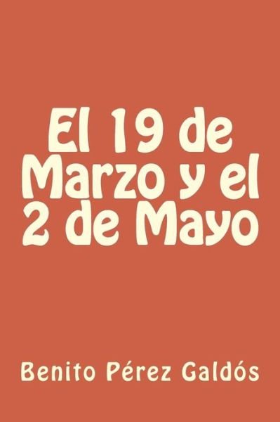 Cover for Benito Perez Galdos · El 19 de Marzo Y El 2 de Mayo (Paperback Book) (2018)